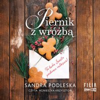 Piernik z wróżbą - Sandra Podleska - audiobook