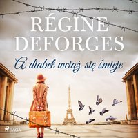 A diabeł wciąż się śmieje - Régine Deforges - audiobook