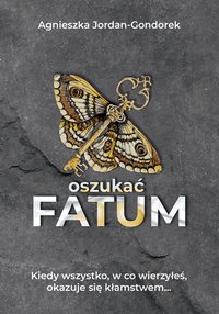 Oszukać fatum - Agnieszka Jordan-Gondorek - ebook