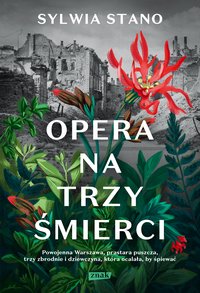Opera na trzy śmierci - Sylwia Stano - ebook