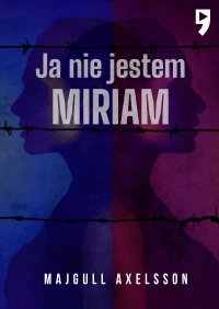 Ja nie jestem Miriam - Majgull Axelsson - ebook