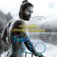 Tamto lato - Agnieszka Lingas-Łoniewska - audiobook