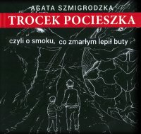Trocek pocieszka - Agata Szmigrodzka - audiobook