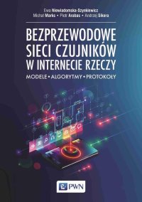 Bezprzewodowe sieci czujników w internecie rzeczy - Andrzej Sikora - ebook