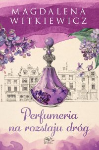 Perfumeria na rozstaju dróg - Magdalena Witkiewicz - ebook