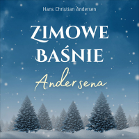Zimowe baśnie Andersena - Hans Christian Andersen - audiobook