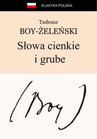 Słowa cienkie i grube - Tadeusz Boy-Żeleński - ebook
