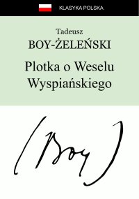 Plotka o Weselu Wyspiańskiego - Tadeusz Boy-Żeleński - ebook