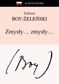 Zmysły… zmysły… - Tadeusz Boy-Żeleński - ebook