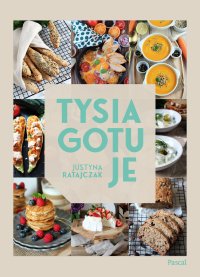 Tysia gotuje - Justyna Ratajczak - ebook