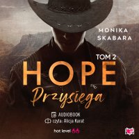 Przysięga. Hope. Tom 2 - Monika Skabara - audiobook