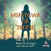 Miastowa na tropie - Anna M. Brengos - audiobook