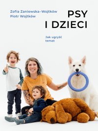Psy i dzieci. Jak ugryźć temat - Piotr Wojtków - ebook