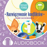Przygody Fenka. Rozwiązywanie konfliktów - Dominika Gałka - audiobook