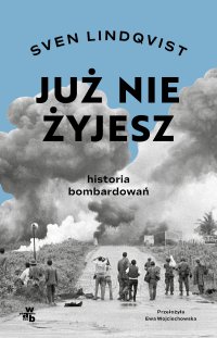 Już nie żyjesz. Historia bombardowań - Sven Lindqvist - ebook