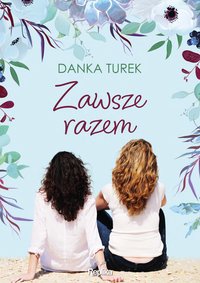 Zawsze razem - Danka Turek - ebook