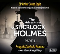 The Adventures of Sherlock Holmes. Part 1. Przygody Sherlocka Holmesa w wersji do nauki angielskiego - Sir Arthur Conan Doyle - audiobook