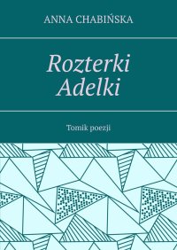 Rozterki Adelki - Anna Chabińska - ebook