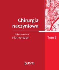 Chirurgia naczyniowa. Tom 1 - Piotr Andziak - ebook