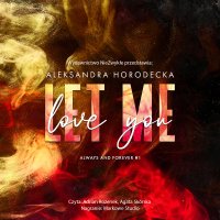 Let me love you - Aleksandra Horodecka - audiobook