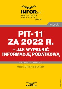 PIT-11 za 2022 r. – jak wypełnić informację podatkową - Bożena Goliszewska - ebook