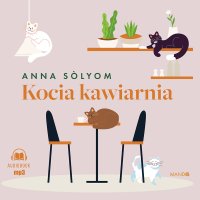 Kocia kawiarnia - Anna Sólyom - audiobook