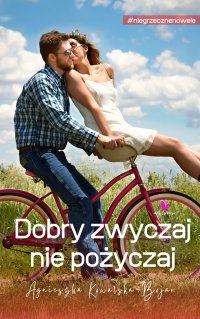 Dobry zwyczaj nie pożyczaj - Agnieszka Kowalska-Bojar - ebook