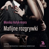 Mafijne rozgrywki - Monika Hołyk Arora - audiobook