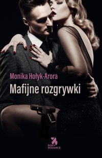 Mafijne rozgrywki - Monika Hołyk Arora - ebook