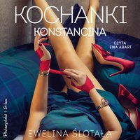 Kochanki Konstancina - Ewelina Ślotała - audiobook