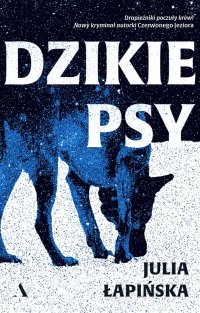 Dzikie psy - Julia Łapińska - ebook