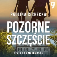 Pozorne szczęście - Paulina Cichecka - audiobook