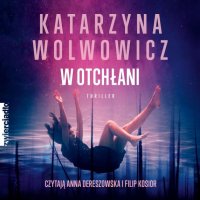 W otchłani - Katarzyna Wolwowicz - audiobook