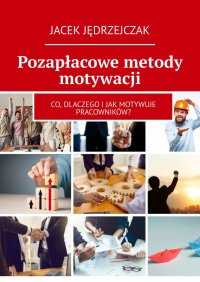 Pozapłacowe metody motywacji - Jacek Jędrzejczak - ebook