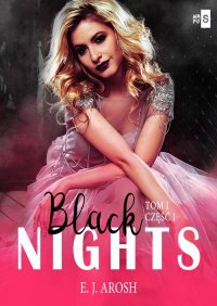 Black Nights. Tom 1. Część 1 - E.J. Arosh - ebook