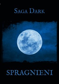 Spragnieni - Saga Dark - ebook