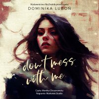 Don't Mess With Me - Dominika Luboń - audiobook