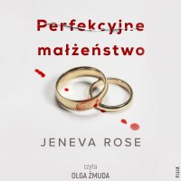 Perfekcyjne małżeństwo - Jeneva Rose - audiobook