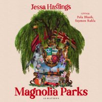 Magnolia Parks - Jessa Hastings - audiobook