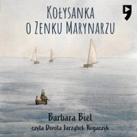 Kołysanka o Zenku Marynarzu - Barbara Biel - audiobook