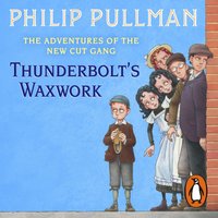Thunderbolt's Waxwork - Philip Pullman - audiobook