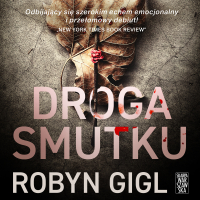 Droga smutku - Robyn Gigl - audiobook
