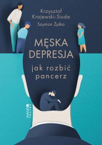 Męska depresja. Jak rozbić pancerz - Krzysztof Krajewski-Siuda - ebook