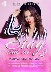 Stay with me 2. Zaryzykuj dla mnie - P.D. Hutton - ebook