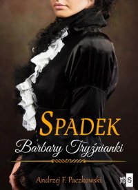 Spadek Barbary Tryźnianki - Andrzej F. Paczkowski - ebook