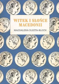 Witek i Słońce Macedonii - Magdalena Olszta-Bloch - ebook