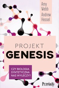 Projekt Genesis Czy biologia syntetyczna nas wyleczy? - Amy Webb - audiobook