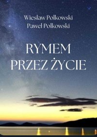 Rymem przez życie - Wiesław Polkowski - ebook