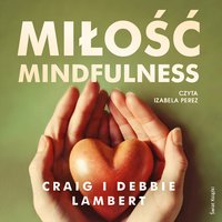 Miłość mindfulness - Craig Lambert - audiobook
