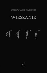 Wieszanie - Jarosław Marek Rymkiewicz - ebook